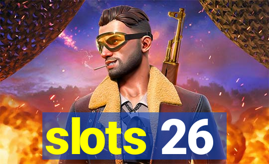slots 26